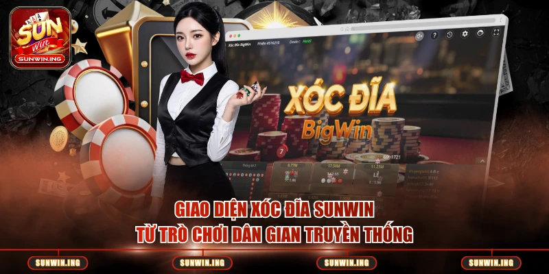 Giao diện Xóc Đĩa Sunwin từ trò chơi dân gian truyền thống